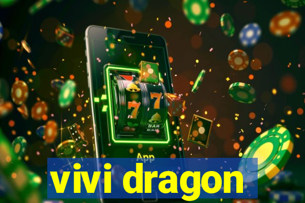 vivi dragon